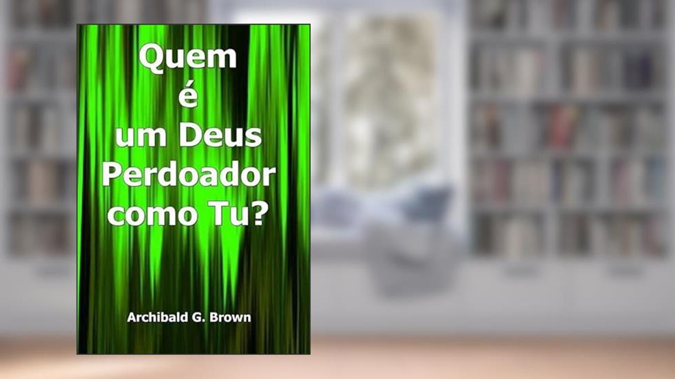 Quem e Um Deus Perdoador Como Tu?, do autor Silvio Dutra