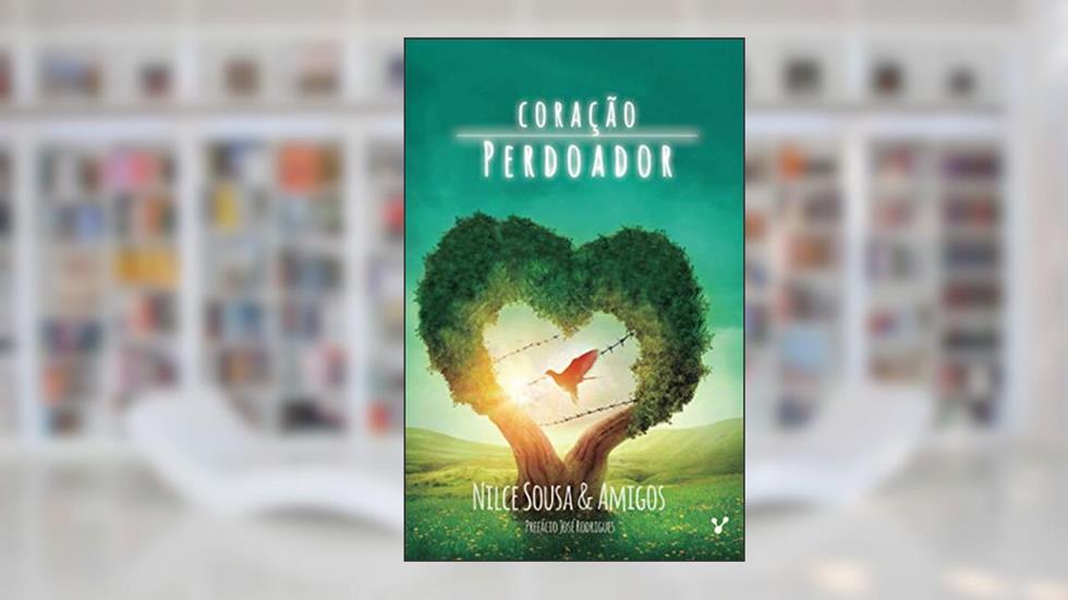 Coração Perdoador, do autor Nilce Sousa