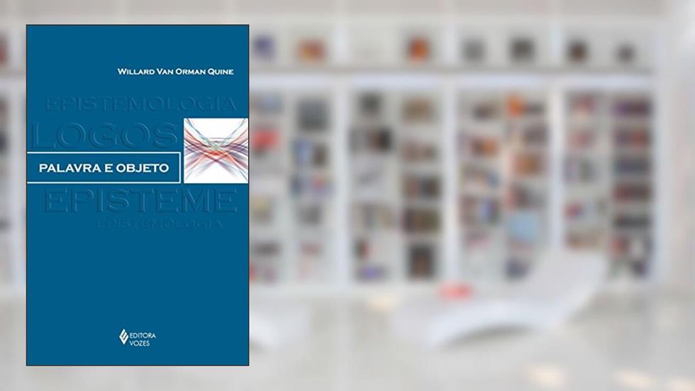 Palavra e objeto, do autor Willard Van Orman Quine