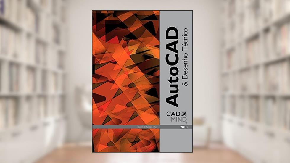 AutoCAD e Desenho Técnico, do autor Rubem de Santana Filho