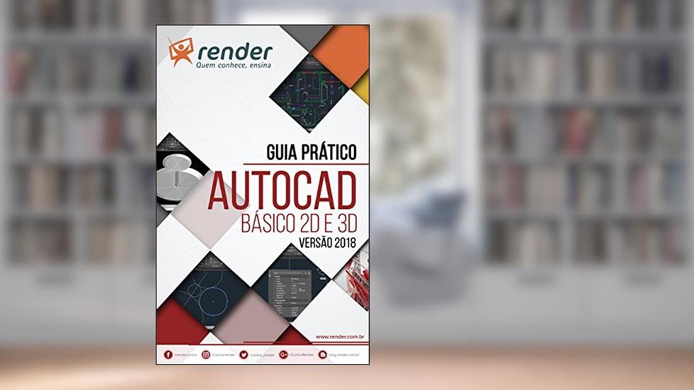 Guia Prático de AutoCAD: Básico 2D e 3D - Versão 2018, do autor Render Cursos; Rosenilda Rodrigues de Souza