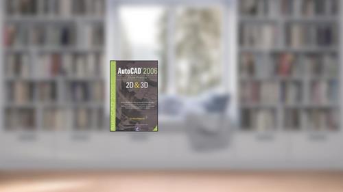 Capa de AutoCAD 2006. Guia Pratico 2D e 3D, do autor Élia Yathie Matsumoto