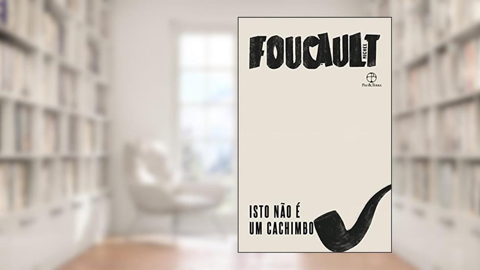 Isto não é um cachimbo, do autor Michel Foucault
