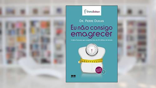Capa de Eu não consigo emagrecer, do autor Pierre Dukan