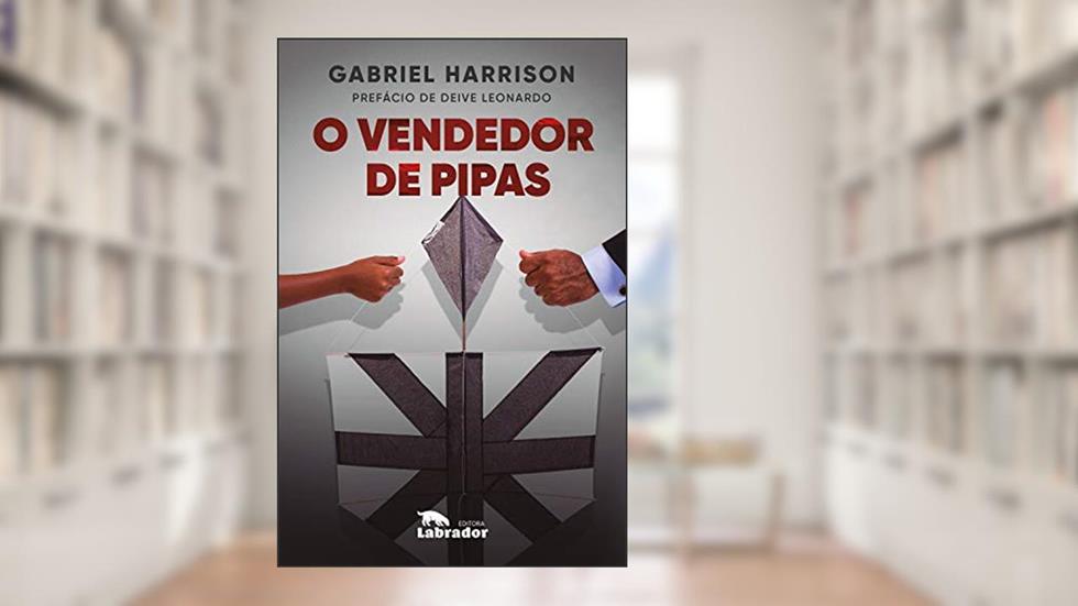 O vendedor de pipas, do autor Gabriel Harrison
