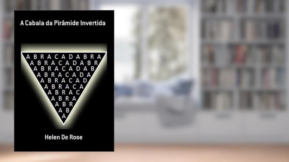 A Cabala da Piramide Invertida, do autor Helen De Rose