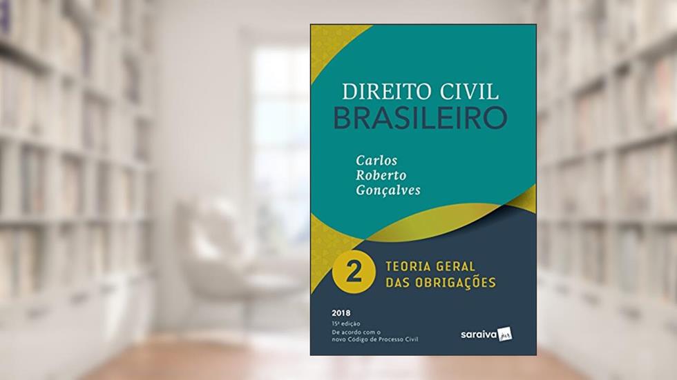 Direito Civil Brasileiro 2. Teoria Geral Das Obrigações, do autor Carlos Roberto Gonçalves