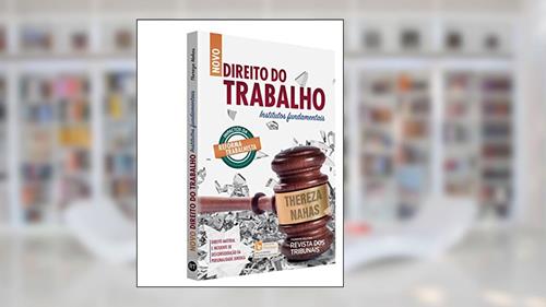 Capa de Novo Direito Do Trabalho Institutos Fundamentais, do autor Thereza Nahas