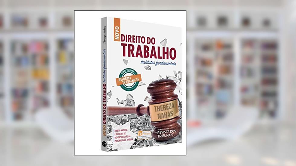 Novo Direito Do Trabalho Institutos Fundamentais, do autor Thereza Nahas
