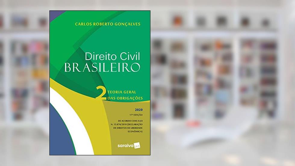 Direito Civil Brasileiro Vol. 2 - 17ª Edição 2020: Teoria Geral das Obrigações, do autor Carlos Roberto Gonçalves