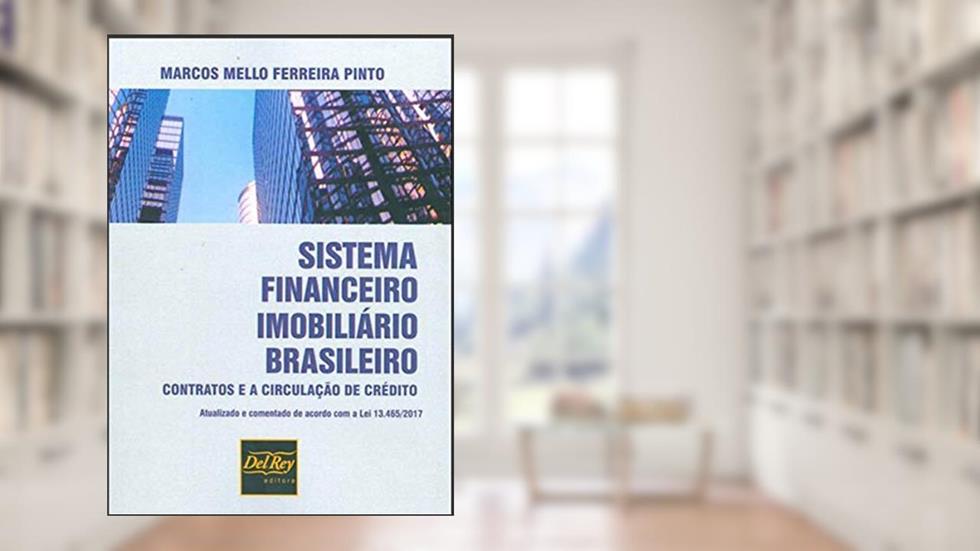Sistema Financeiro Imobiliário Brasileiro, do autor Marcos Mello Ferreira Pinto