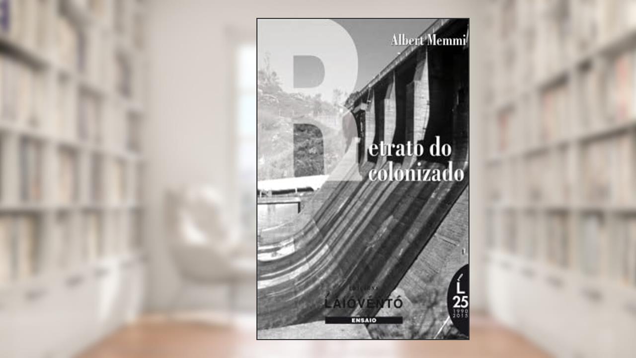 RETRATO DO COLONIZADO precedido do RETRATO DO COLONIZADOR, do autor Albert Memmi