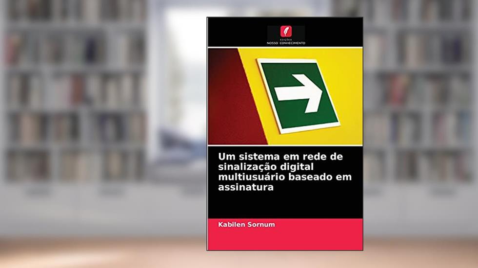 Um sistema em rede de sinalização digital multiusuário baseado em assinatura, do autor Kabilen Sornum