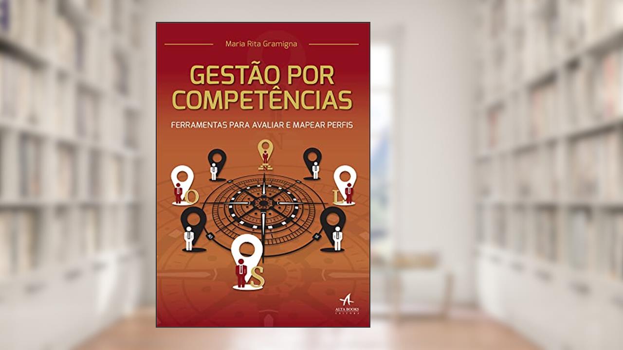 Gestão por competências: ferramentas para avaliar e mapear perfis, do autor Maria Rita Gramigna