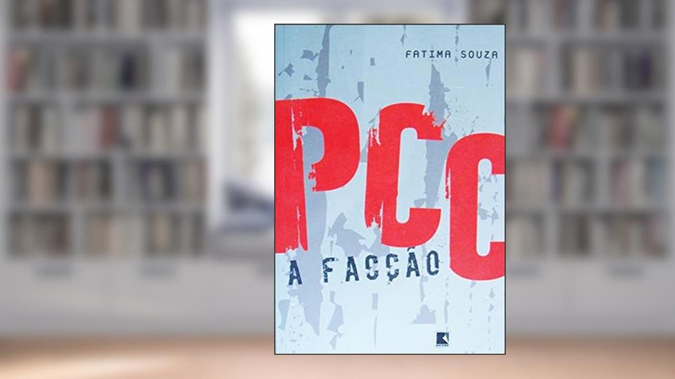 PCC, a facção, do autor Fátima Souza