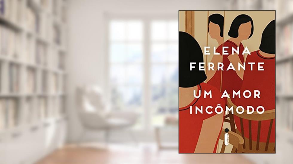 Um amor incômodo, do autor Elena Ferrante