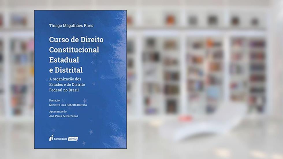 Curso De Direito Constitucional Estadual E Distrital - 2020, do autor Thiago Magalhães Pires