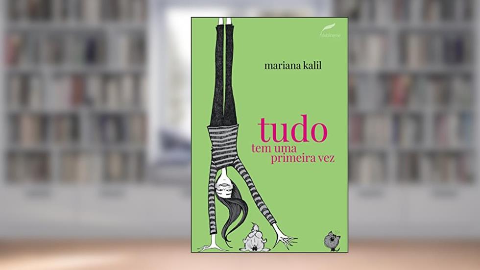 Tudo tem uma primeira vez, do autor Mariana Kalil