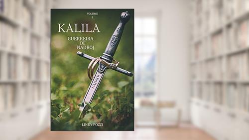 Capa de Kalila: Guerreira de Nadroj (Livro Livro 2), do autor Lindy Pozzi