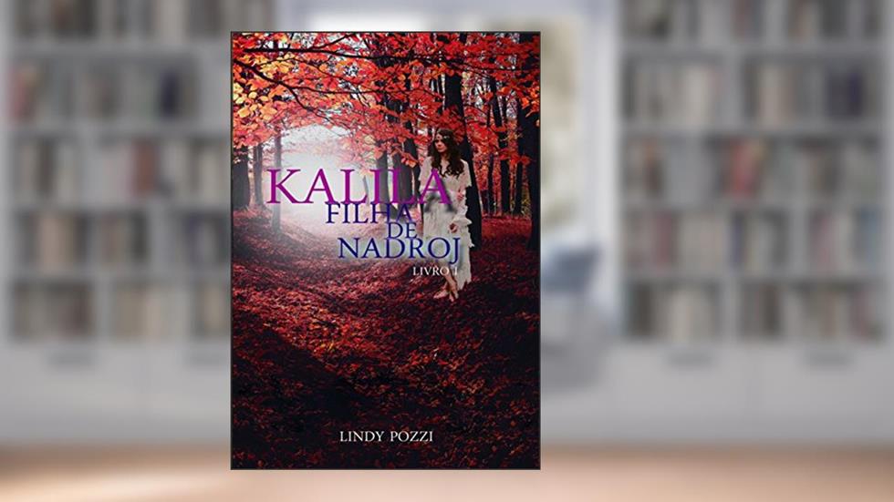 Kalila: Filha de Nadroj, do autor Lindy Pozzi