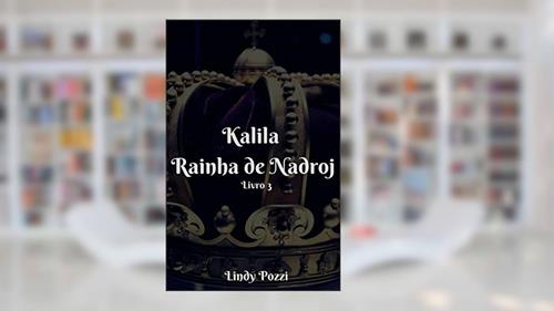 Capa de Kalila: Rainha de Nadroj, do autor Lindy Pozzi