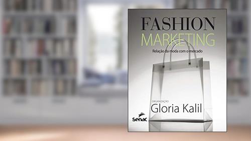Capa de Fashion marketing: Relação da moda com o mercado, do autor Gloria Kalil