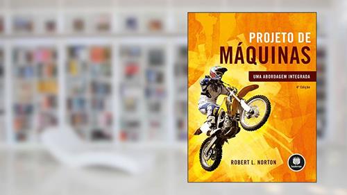 Capa de Projeto de Máquinas: Uma Abordagem Integrada, do autor Robert L. Norton; Equipe Bookman