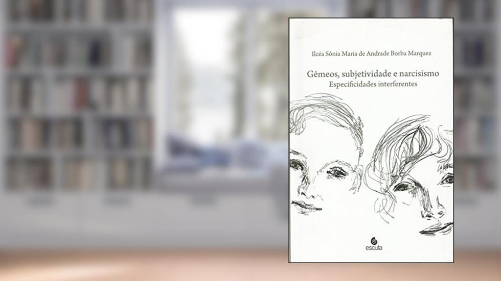 Gêmeos, Subjetividade e Narcisismo: Especificidades Interferentes, do autor Ilcéa Sônia Maria de Andrade Borba Marquez