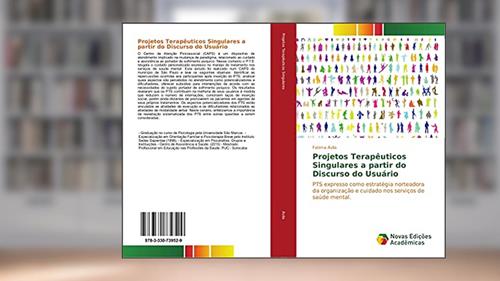 Capa de Projetos Terapêuticos Singulares a partir do Discurso do Usuário: PTS expresso como estratégia norteadora da organização e cuidado nos serviços de saúde mental, do autor Fatima Ávila