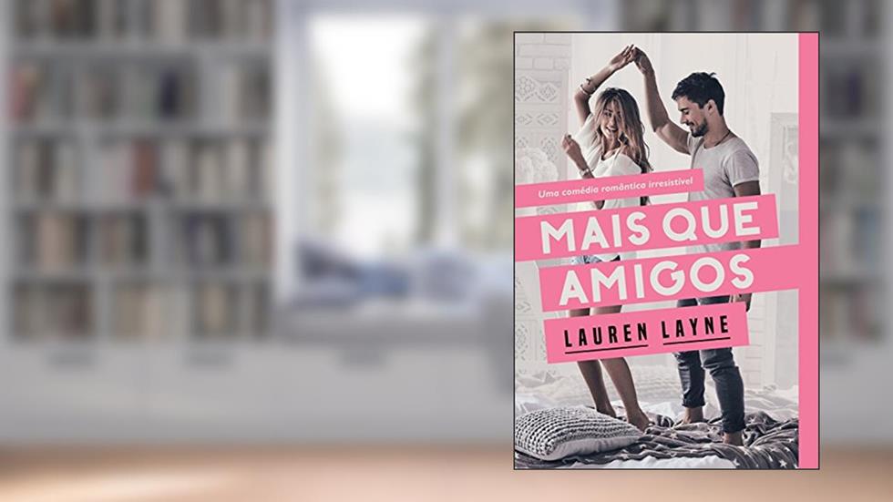 Mais que amigos, do autor Lauren Layne