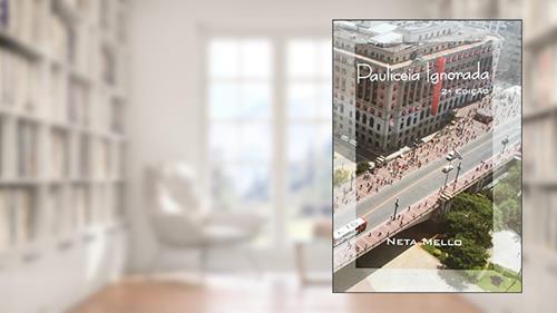 Capa de Pauliceia Ignorada, do autor Neta Mello