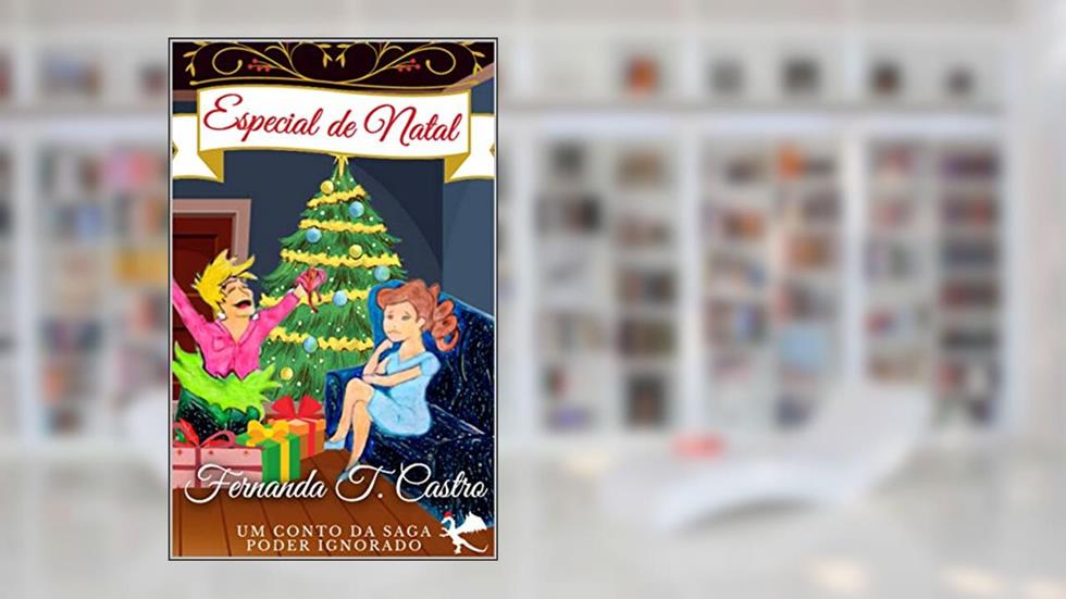 Especial de Natal : Um Conto da Saga Poder Ignorado, do autor Fernanda T. Castro