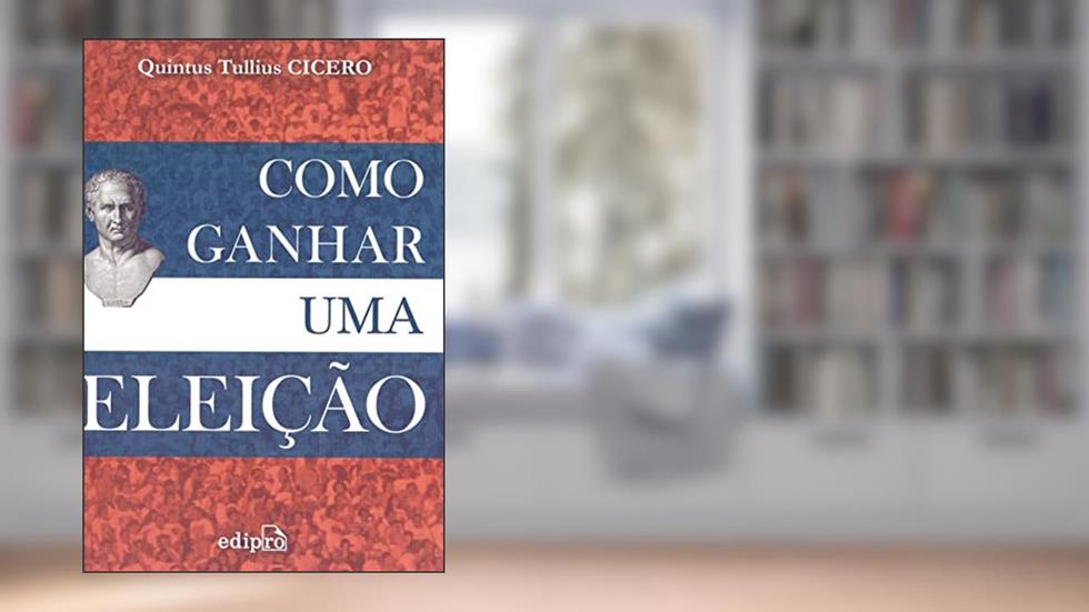 Como ganhar uma eleição, do autor Quintus Tullius Cicero