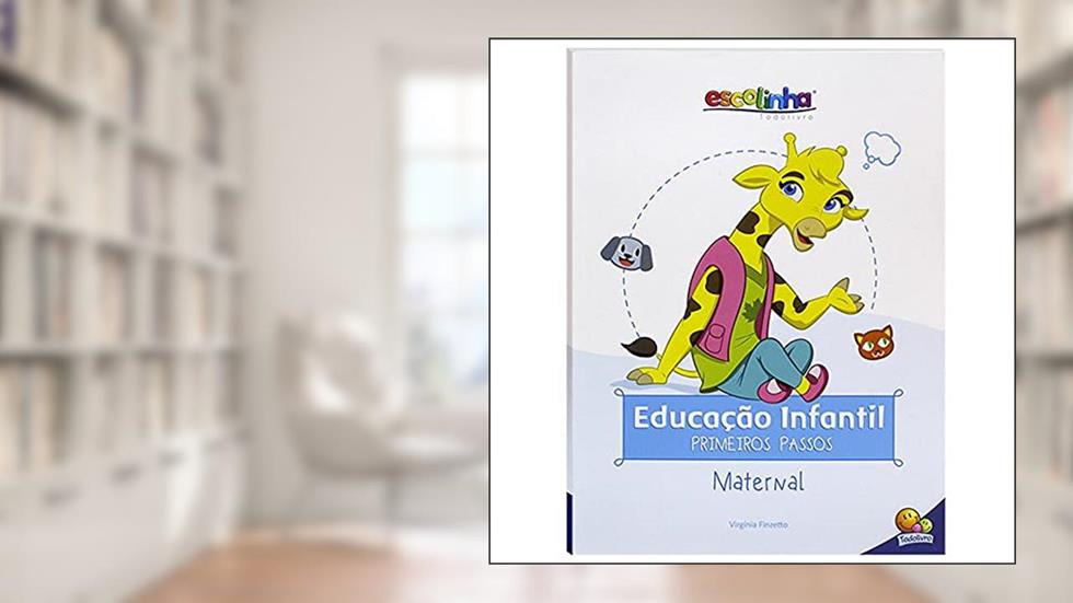 Escolinha Educação Infantil - Primeiros Passos: Maternal, do autor Virgínia & Mônica Pina Finzetto