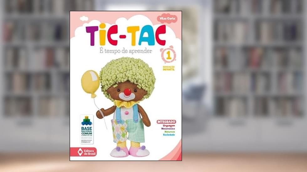 Tic-tac - é tempo de aprender - Educação infantil - 1, do autor Vilza Carla