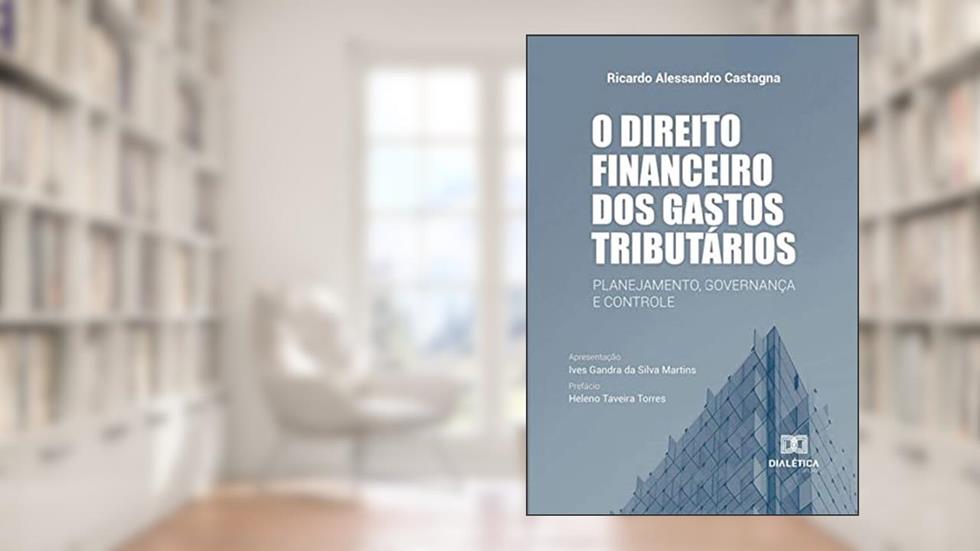 O direito financeiro dos gastos tributários: planejamento, governança e controle, do autor Ricardo Alessandro Castagna
