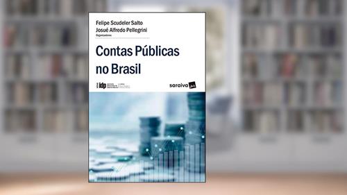 Capa de IDP - Linhas Administração e Políticas Públicas: Contas Públicas no Brasil, do autor Felipe Salto; Josué Pellegrini
