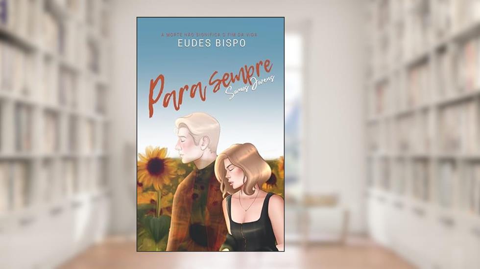 Para Sempre Somos Jovens, do autor Eudes Bispo