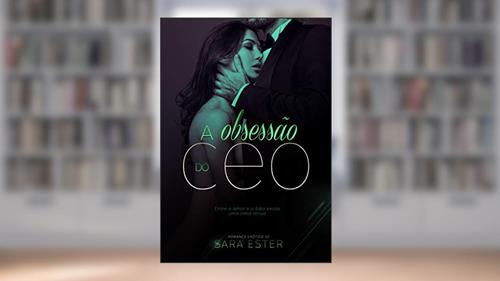 Capa de A obsessão do CEO: Livro 2 - Irmãos González, do autor Sara Ester