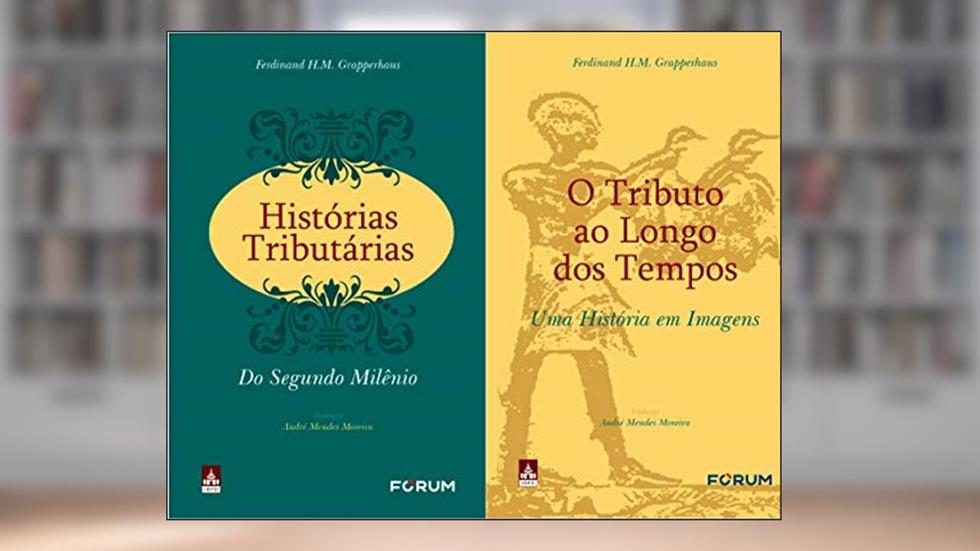 Histórias Tributárias do Segundo Milênio O tributo ao longo dos tempos, do autor Ferdinand H. M. Grapperhaus