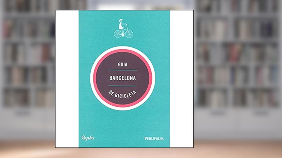 Barcelona. Guia de Bicicleta, do autor Andrew Edwards; Max Leonard