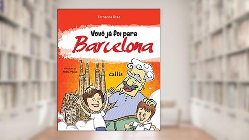 Capa de Vovô Já Foi Para Barcelona, do autor Fernanda Braz
