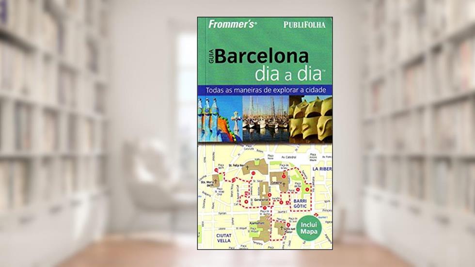 Guia Barcelona Dia A Dia. Todas As Maneiras De Explorar A Cidade, do autor Neil Edward Schlecht