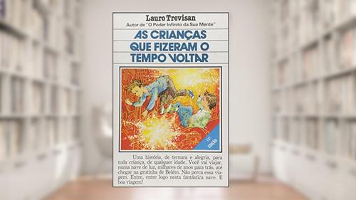 Capa de As Crianças Que Fizeram o Tempo Voltar, do autor Lauro Trevisan