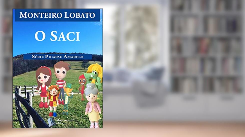 O Saci (Série Picapau Amarelo Livro 2), do autor Monteiro Lobato
