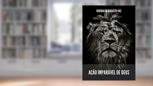 Capa de Ação Imparável De Deus, do autor Reginaldo Augusto Vaz