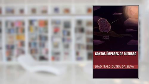 Capa de Contos Ímpares de Outubro, do autor João Ítalo Dutra da Silva