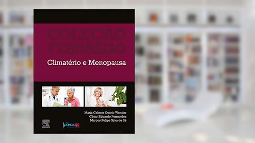 Capa de Climatério e menopausa (Coleção Febrasgo), do autor Febrasgo; Maria Celeste Osório Wender