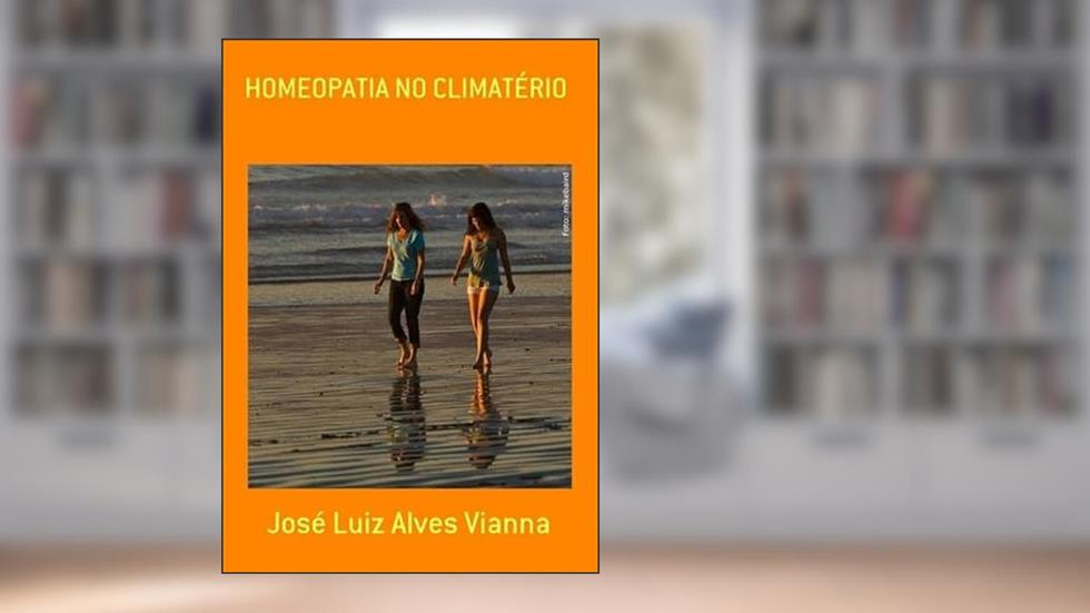 Homeopatia no Climaterio, do autor José Luiz Alves Vianna