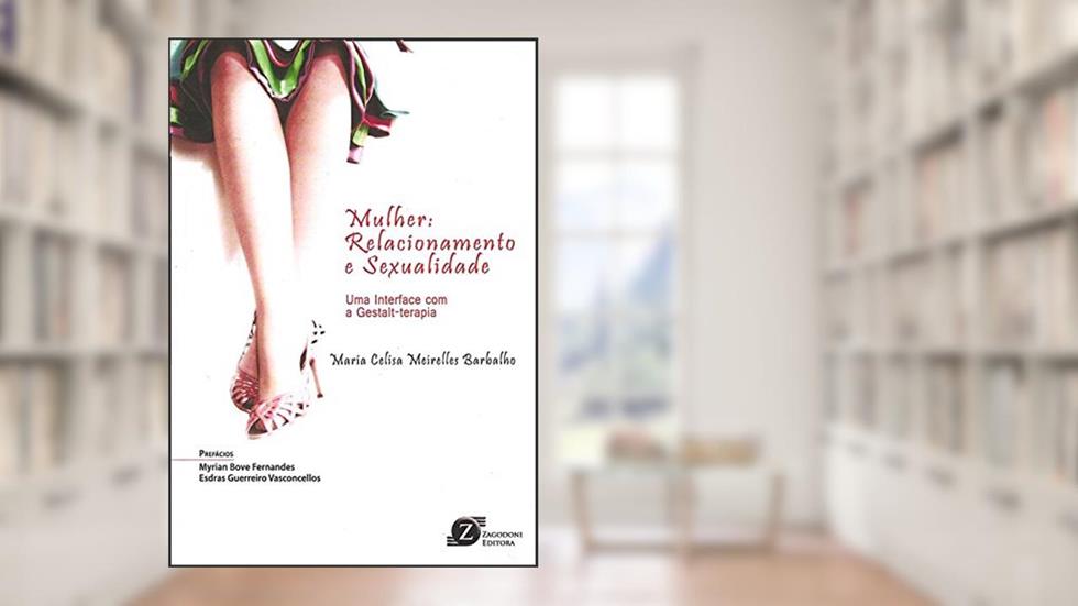 Mulher. Relacionamento e Sexualidade, do autor Maria Celisa Barbalho